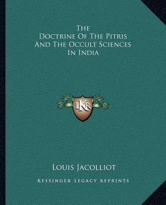 Knjiga The Doctrine of the Pitris and the Occult Sciences in India Louis Jacolliot