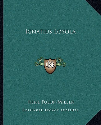 Libro Ignatius Loyola Rene Fulop-Miller