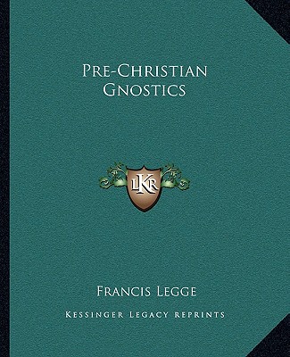 Buch Pre-Christian Gnostics Francis Legge