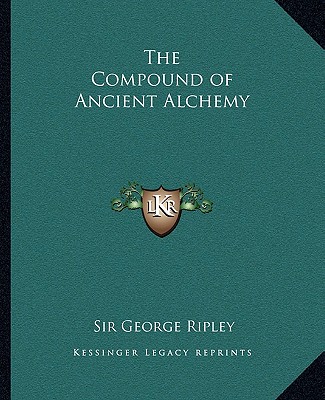 Kniha The Compound of Ancient Alchemy George Ripley