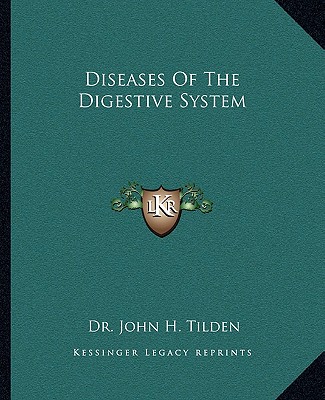 Kniha Diseases of the Digestive System John H. Tilden