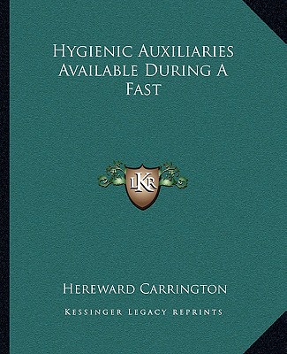 Książka Hygienic Auxiliaries Available During a Fast Hereward Carrington