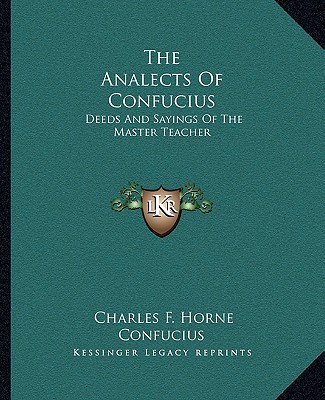 Książka The Analects of Confucius: Deeds and Sayings of the Master Teacher Confucius