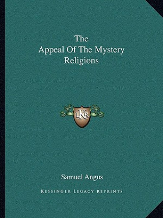 Kniha The Appeal of the Mystery Religions Samuel Angus