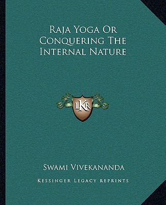 Kniha Raja Yoga or Conquering the Internal Nature Swami Vivekananda