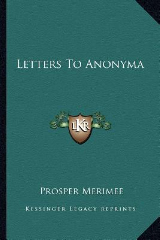 Könyv Letters to Anonyma Prosper Merimee