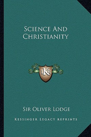 Buch Science and Christianity Oliver Lodge