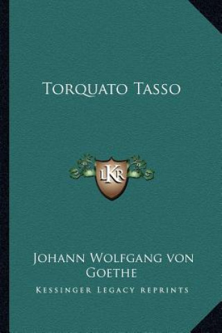 Книга Torquato Tasso Johann Wolfgang Von Goethe