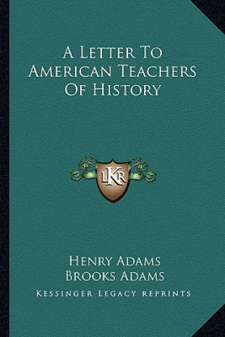 Книга A Letter To American Teachers Of History Henry Adams