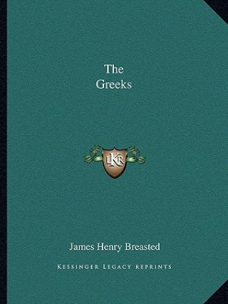 Kniha The Greeks James Henry Breasted