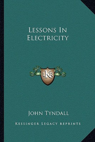 Kniha Lessons in Electricity John Tyndall