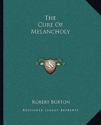 Kniha The Cure of Melancholy Robert Burton