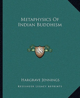 Книга Metaphysics of Indian Buddhism Hargrave Jennings