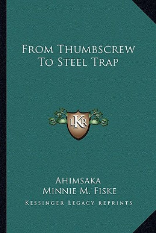 Carte From Thumbscrew to Steel Trap Ahimsaka