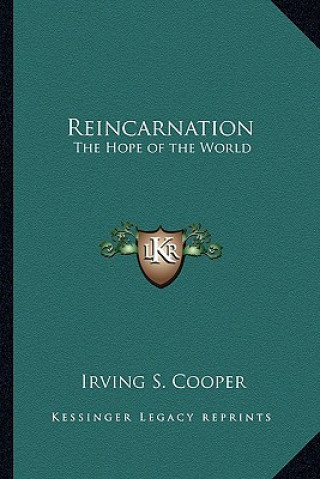 Kniha Reincarnation: The Hope of the World Irving S. Cooper