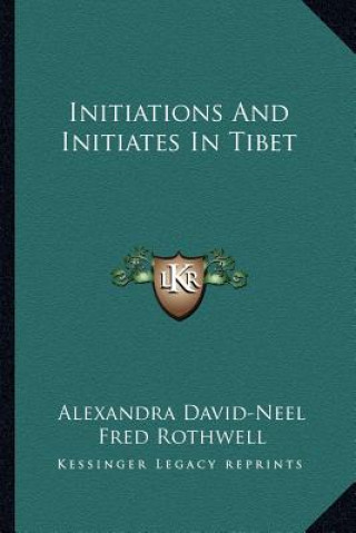 Book Initiations and Initiates in Tibet Alexandra David-Neel