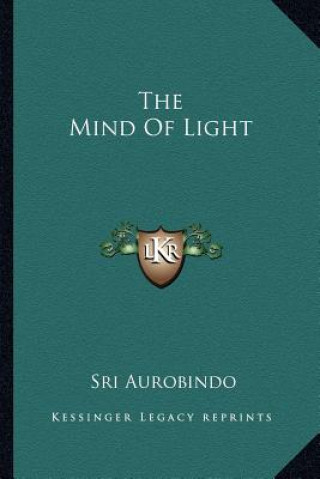 Kniha The Mind of Light Sri Aurobindo