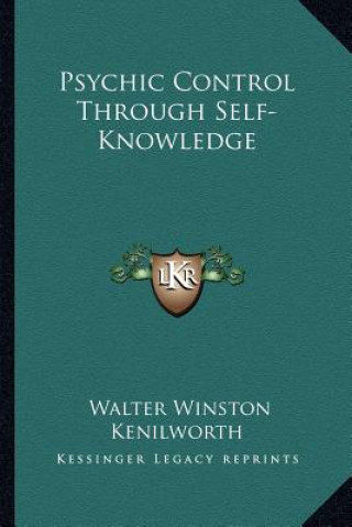 Buch Psychic Control Through Self-Knowledge Walter Winston Kenilworth