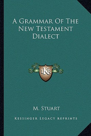 Book A Grammar of the New Testament Dialect M. Stuart
