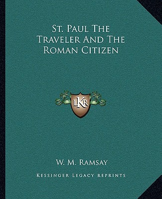 Kniha St. Paul the Traveler and the Roman Citizen W. M. Ramsay