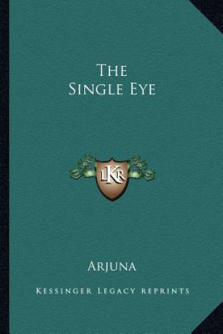 Buch The Single Eye Arjuna