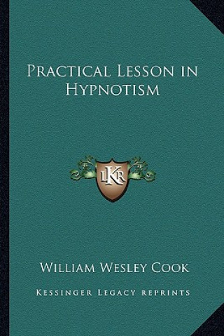 Βιβλίο Practical Lesson in Hypnotism William Wesley Cook