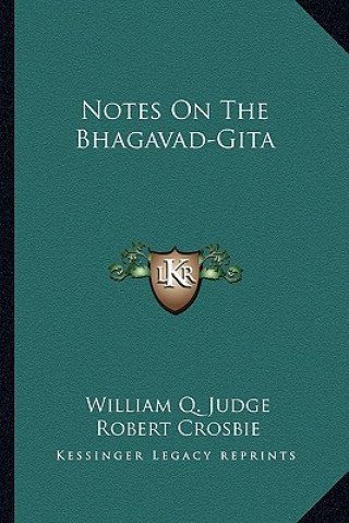 Kniha Notes on the Bhagavad-Gita William Q. Judge