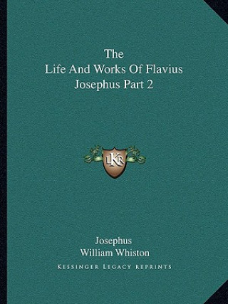 Carte The Life and Works of Flavius Josephus Part 2 Josephus