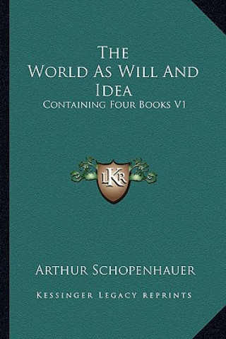 Book The World as Will and Idea: Containing Four Books V1 Arthur Schopenhauer