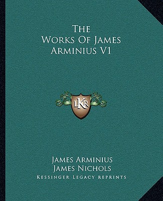 Książka The Works of James Arminius V1 James Arminius