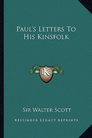 Knjiga Paul's Letters to His Kinsfolk Sir Walter Scott