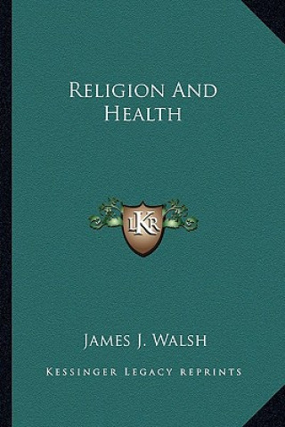 Könyv Religion and Health James J. Walsh