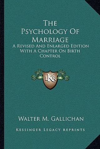 Buch The Psychology of Marriage: A Revised and Enlarged Edition with a Chapter on Birth Control Walter M. Gallichan