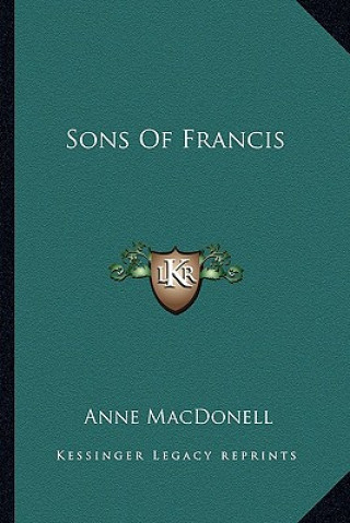 Könyv Sons Of Francis Anne Macdonell