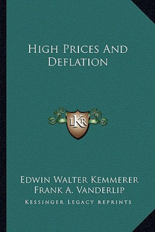 Buch High Prices and Deflation Edwin Walter Kemmerer
