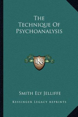 Kniha The Technique of Psychoanalysis Smith Ely Jelliffe