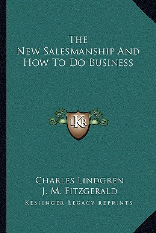 Kniha The New Salesmanship and How to Do Business Charles Lindgren