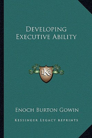 Boek Developing Executive Ability Enoch Burton Gowin