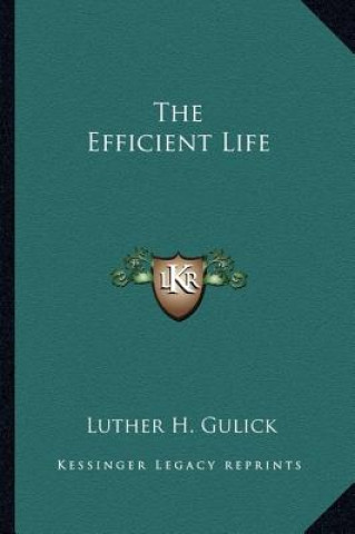 Kniha The Efficient Life Luther H. Gulick