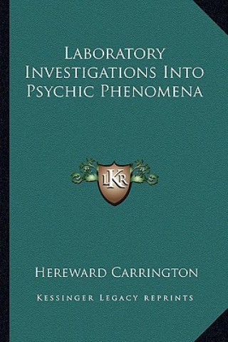 Książka Laboratory Investigations Into Psychic Phenomena Hereward Carrington