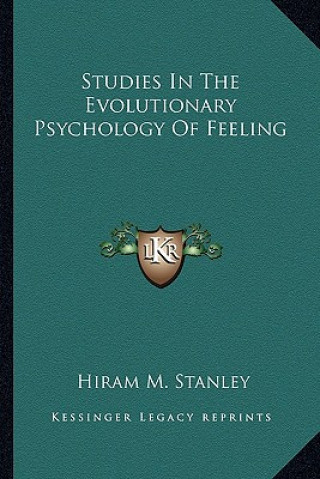 Książka Studies in the Evolutionary Psychology of Feeling Hiram M. Stanley