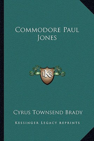 Kniha Commodore Paul Jones Cyrus Townsend Brady