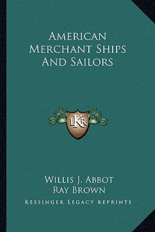 Książka American Merchant Ships and Sailors Willis J. Abbot