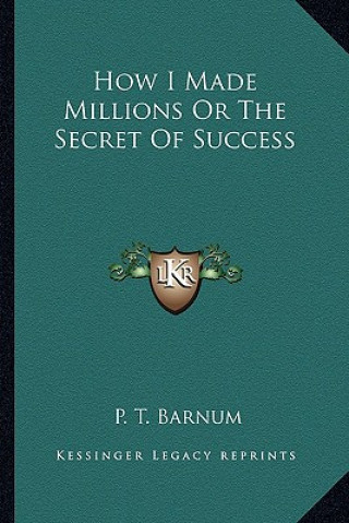 Book How I Made Millions or the Secret of Success P. T. Barnum