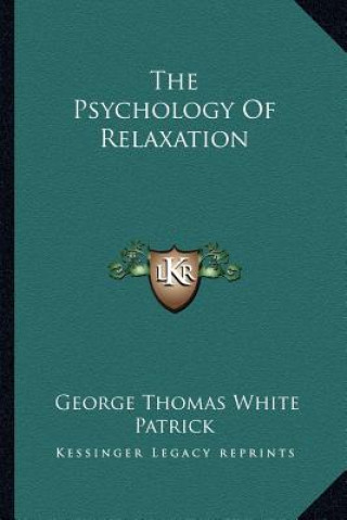 Książka The Psychology of Relaxation George Thomas White Patrick