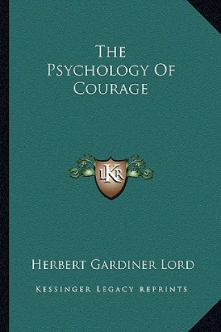 Kniha The Psychology of Courage Herbert Gardiner Lord