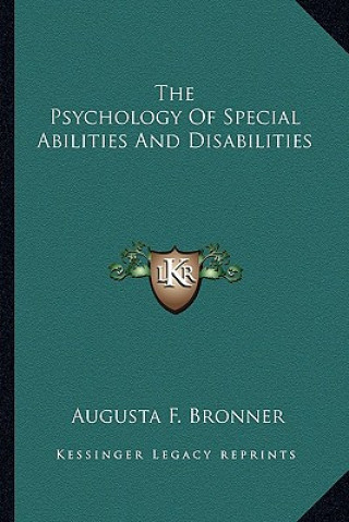 Könyv The Psychology of Special Abilities and Disabilities Augusta Fox Bronner