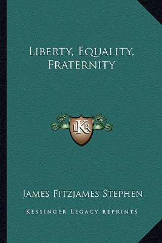 Livre Liberty, Equality, Fraternity James Fitzjames Stephen