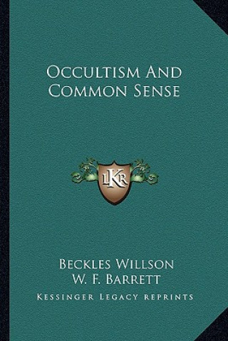 Buch Occultism and Common Sense Beckles Willson