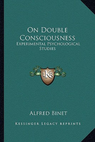 Kniha On Double Consciousness: Experimental Psychological Studies Alfred Binet